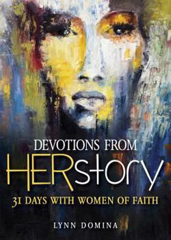 Paperback Devotions from Herstory: 31 Days with Women of Faith Book