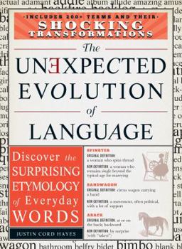 Paperback The Unexpected Evolution of Language: Discover the Surprising Etymology of Everyday Words Book