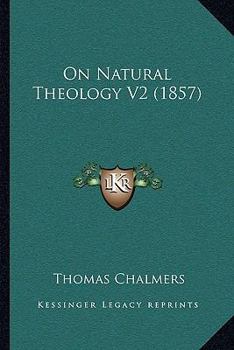 Paperback On Natural Theology V2 (1857) Book