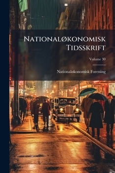 Paperback Nationaløkonomisk Tidsskrift; Volume 30 [Danish] Book