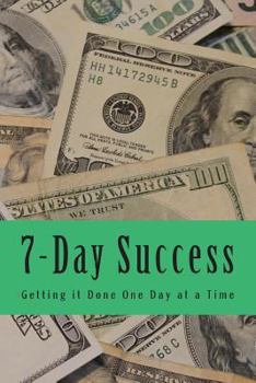 Paperback 7-Day Success: Getting it Done One Day at a Time Book