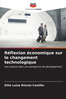 Paperback Réflexion économique sur le changement technologique [French] Book