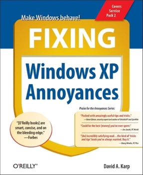Paperback Fixing Windows XP Annoyances: How to Fix the Most Annoying Things about the Windows OS Book
