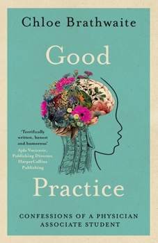 Paperback Good Practice: Confessions of a Physician Associate Student Book