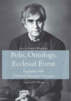 Hardcover Polis, Ontology, Ecclesial Event: Engaging with Christos Yannaras' Thought Book