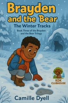 Paperback Brayden and the Bear: The Winter Tracks: Book Three of the Brayden and the Bear Trilogy Book
