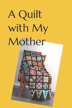 Paperback A Quilt with My Mother Book