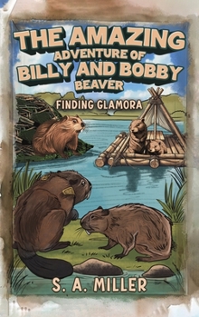 Hardcover The Amazing Adventure of Billy and Bobby Beaver Book