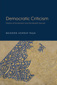 Paperback Democratic Criticism: Poetics of Incitement and the Muslim Sacred Book