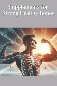 Paperback Supplements for Strong Healthy Bones Book