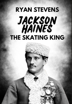 Hardcover Jackson Haines: The Skating King Book