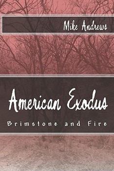 Paperback American Exodus: Brimstone and Fire Book