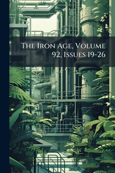 Paperback The Iron Age, Volume 92, Issues 19-26 Book