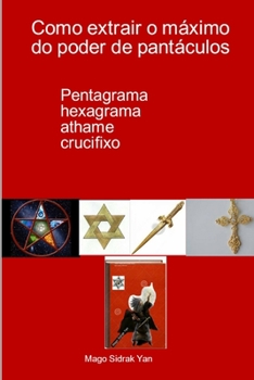 Paperback Como extrair o máximo do poder de pantáculos: pentagrama, hexagrama, athame, crucifixo [Portuguese] Book