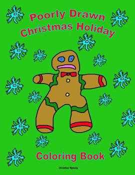 Paperback Poorly Drawn Christmas Holiday Coloring Book: Make Your Holiday Colorful! Book