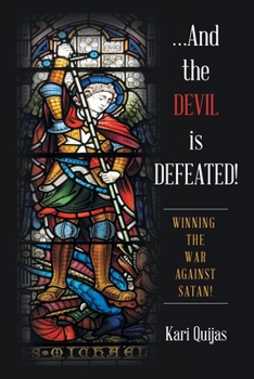 Paperback ...And the Devil Is Defeated!: Winning the War Against Satan! Book