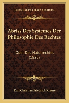 Paperback Abriss Des Systemes Der Philosophie Des Rechtes: Oder Des Naturrechtes (1825) [German] Book