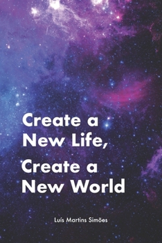 Paperback Create a New Life, Create a New World Book