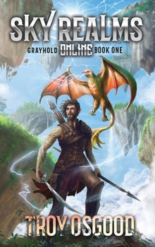 Grayhold: Sky Realms Online Book One - Book #1 of the Sky Realms Online