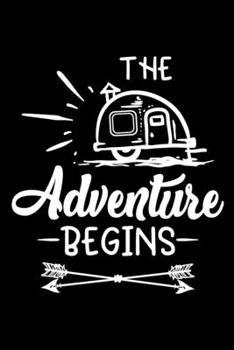 Paperback The adventure begins: Funny Notebook journal for camping lovers, camping lovers Appreciation gifts, Lined 100 pages (6x9) hand notebook or v Book