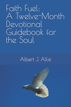 Paperback Faith Fuel: A Twelve-Month Devotional Guidebook for the Soul Book
