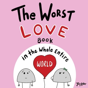 The Worst Love Book in the Whole Entire World - Book #4 of the Entire World Books