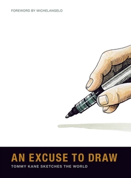 Hardcover Tommy Kane: An Excuse to Draw: Tommy Kane Sketches the World Book
