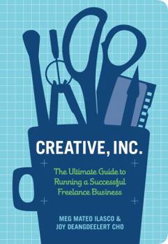 Paperback Creative, Inc.: The Ultimate Guide to Running a Successful Freelance Business Book