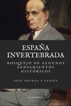 España invertebrada: Bosquejo de algunos pensamientos históricos (Letra Grande)