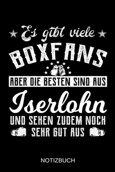 Es gibt viele Boxfans aber die besten sind aus Iserlohn und sehen zudem noch sehr gut aus: A5 Notizbuch | Liniert 120 Seiten | Geschenk/Geschenkidee ... | Muttertag | Namenstag (German Edition)