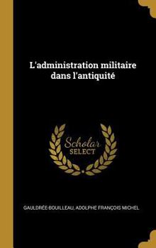 Hardcover L'administration militaire dans l'antiquité [French] Book