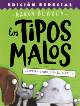 Library Binding Tipos Malos En Ustedes-Creen-Que-El-Saurio? [Spanish] Book