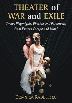 Paperback Theater of War and Exile: Twelve Playwrights, Directors and Performers from Eastern Europe and Israel Book