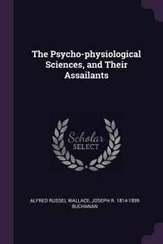 Paperback The Psycho-physiological Sciences, and Their Assailants Book