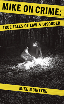 Paperback Mike on Crime: True Tales of Law and Disorder Book