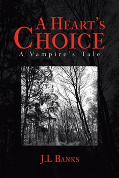 A Heart’s Choice: A Vampire’s Tale
