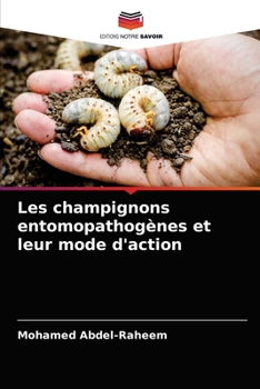 Les champignons entomopathogènes et leur mode d'action