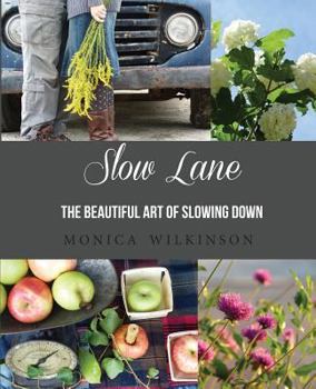 Paperback Slow Lane: The Beautiful Art of Slowing Down Book