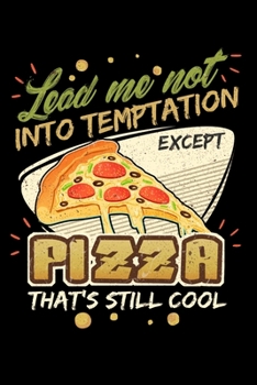Lead Me Not Into Temptation Except Pizza That's Still Cool: Personal Planner 24 month 100 page 6 x 9 Dated Calendar Notebook For 2020-2021 Academic Year