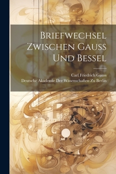 Paperback Briefwechsel zwischen Gauss und Bessel [German] Book