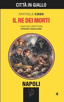 Paperback Il Re Dei Morti: Città in Giallo - Napoli 4 [Italian] Book