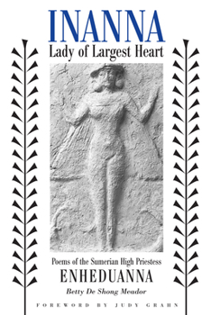 Paperback Inanna, Lady of Largest Heart: Poems of the Sumerian High Priestess Enheduanna Book