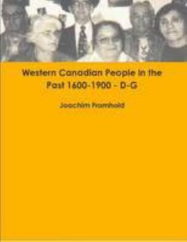 Paperback Western Canadian People in the Past 1600-1900 D-G Book