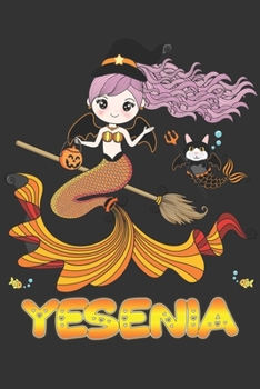 Yesenia: Yesenia Halloween Beautiful Mermaid Witch Want To Create An Emotional Moment For Yesenia?, Show Yesenia You Care With This Personal Custom ... Very Own Planner Calendar Notebook Journal