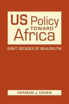 Paperback Us Policy Toward Africa: Eight Decades of Realpolitik Book