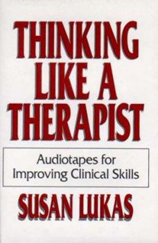 Audio Cassette Thinking Like a Therapist: Audiotapes for Improving Clinical Skills Book