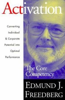 Hardcover Activation: The Core Competency: Converting Individual & Corporate Potential Into Optimal Performance Book