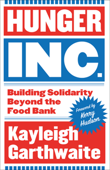 Paperback Hunger Inc.: Building Solidarity Beyond the Food Bank Book