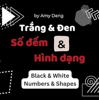Black & White Numbers & Shapes (Babies Love Vietnamese) [Bilingual Vietnamese/English]