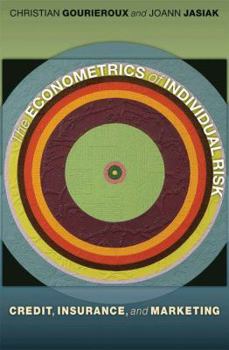 Hardcover The Econometrics of Individual Risk: Credit, Insurance, and Marketing Book